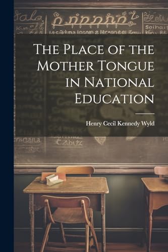 9781021447852: The Place of the Mother Tongue in National Education