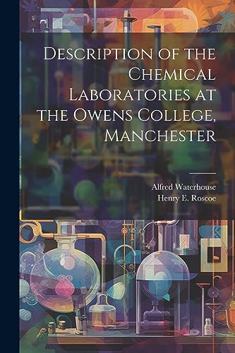 Stock image for Description of the Chemical Laboratories at the Owens College, Manchester for sale by PBShop.store US