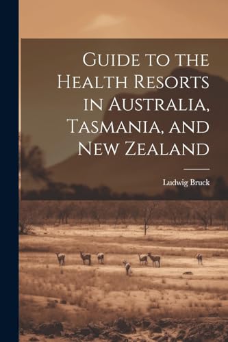 Imagen de archivo de Guide to the Health Resorts in Australia, Tasmania, and New Zealand a la venta por PBShop.store US