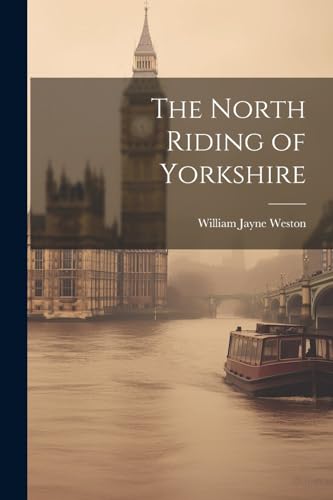 Beispielbild fr The The North Riding of Yorkshire zum Verkauf von PBShop.store US