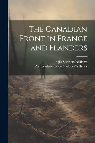 Stock image for The The Canadian Front in France and Flanders for sale by PBShop.store US