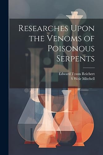 Beispielbild fr Researches Upon the Venoms of Poisonous Serpents zum Verkauf von PBShop.store US