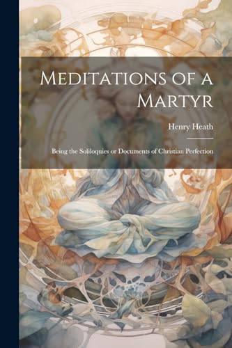 Stock image for Meditations of a Martyr for sale by PBShop.store US