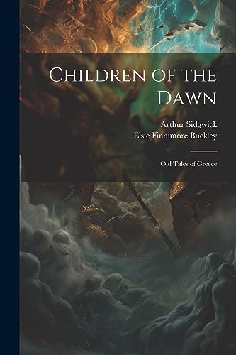 Imagen de archivo de Children of the Dawn: Old Tales of Greece a la venta por Ria Christie Collections