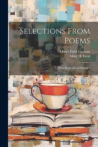 Imagen de archivo de Selections From Poems; With Biographical Sketches a la venta por PBShop.store US