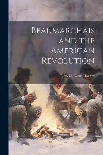 Beispielbild fr Beaumarchais and the American Revolution zum Verkauf von GreatBookPrices