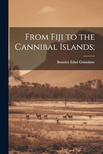 Imagen de archivo de From Fiji to the Cannibal Islands; a la venta por PBShop.store US
