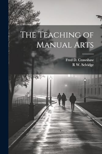 Stock image for The The Teaching of Manual Arts for sale by PBShop.store US