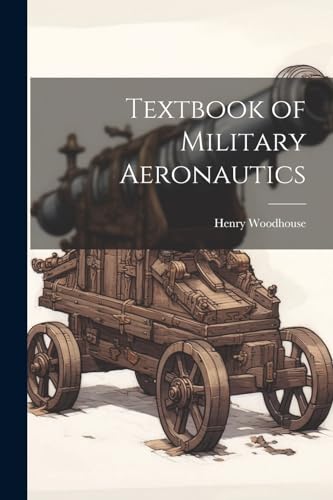 Stock image for Textbook of Military Aeronautics for sale by PBShop.store US