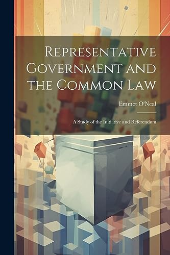 Imagen de archivo de Representative Government and the Common law; a Study of the Initiative and Referendum a la venta por PBShop.store US