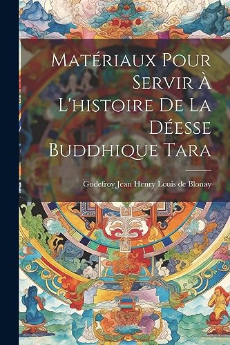 Imagen de archivo de Mat riaux pour servir  l'histoire de la d esse buddhique Tara a la venta por THE SAINT BOOKSTORE