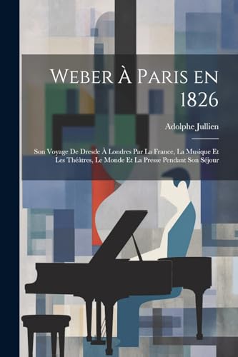 Imagen de archivo de Weber ? Paris en 1826 a la venta por PBShop.store US