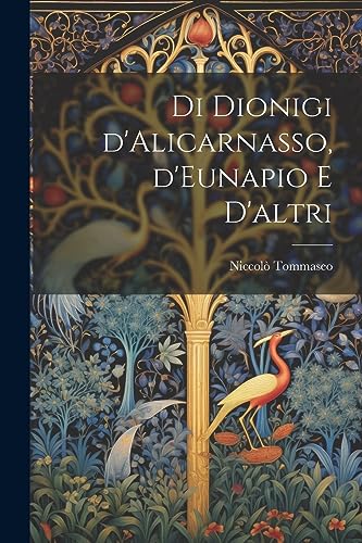 9781021459800: Di Dionigi d'Alicarnasso, d'Eunapio e d'altri