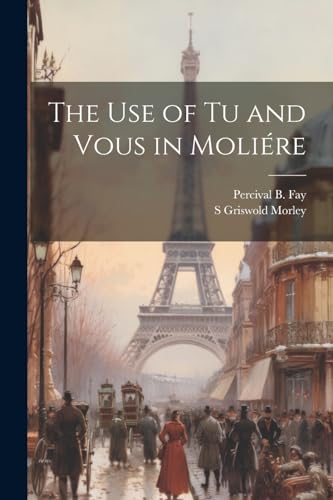 Stock image for The The use of tu and Vous in Moli?re for sale by PBShop.store US
