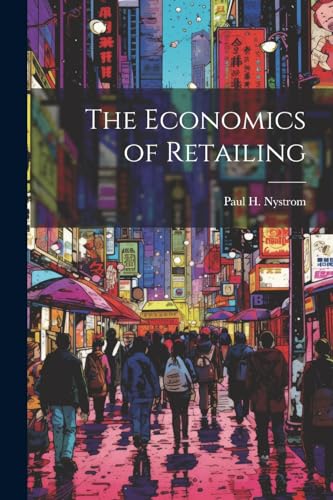 Stock image for The Economics of Retailing for sale by GreatBookPrices