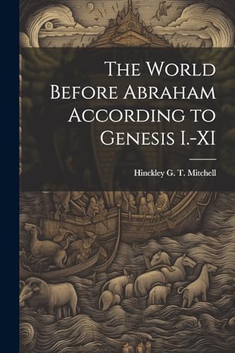 Stock image for The The World Before Abraham According to Genesis I.-XI for sale by PBShop.store UK