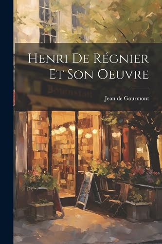 Stock image for Henri de R?gnier et son oeuvre for sale by PBShop.store US