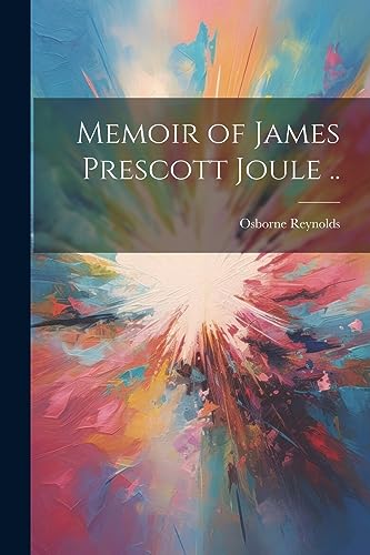 Imagen de archivo de Memoir of James Prescott Joule . a la venta por PBShop.store US