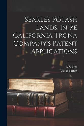Stock image for Searles Potash Lands, in re California Trona Company's Patent Applications for sale by Ria Christie Collections