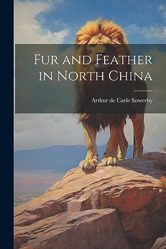 Stock image for Fur and Feather in North China for sale by PBShop.store US