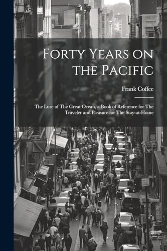 Stock image for Forty Years on the Pacific for sale by PBShop.store US