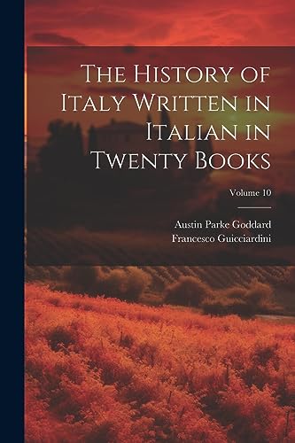 9781021465801: The History of Italy Written in Italian in Twenty Books; Volume 10
