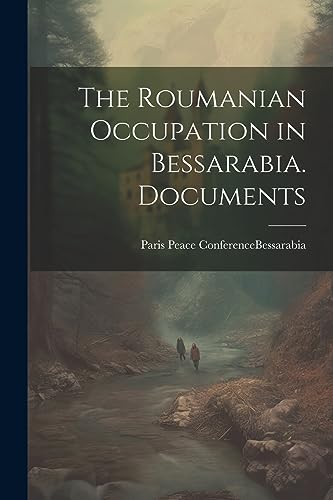 Stock image for The Roumanian Occupation in Bessarabia. Documents for sale by PBShop.store US