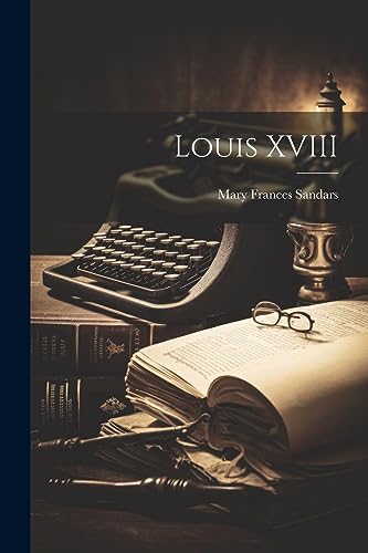 Stock image for Louis XVIII for sale by PBShop.store US