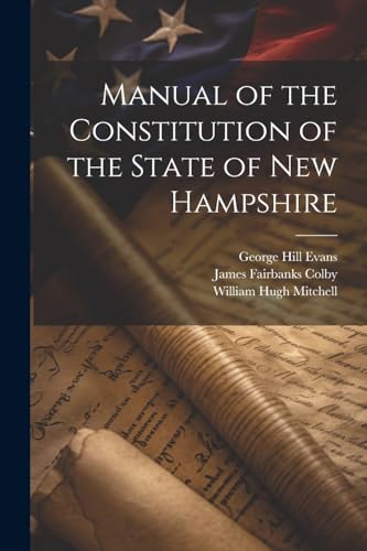 Stock image for Manual of the Constitution of the State of New Hampshire for sale by GreatBookPrices