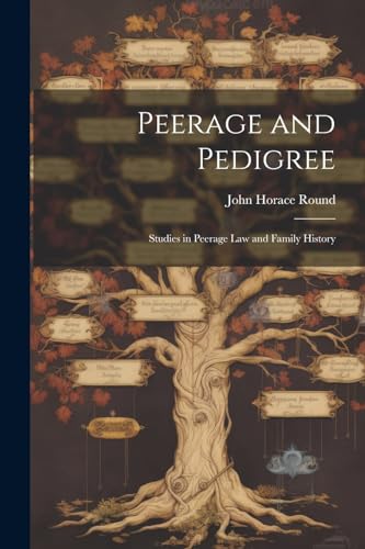 Imagen de archivo de Peerage and Pedigree; Studies in Peerage law and Family History a la venta por PBShop.store US