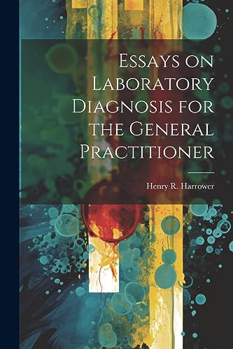9781021468673: Essays on Laboratory Diagnosis for the General Practitioner