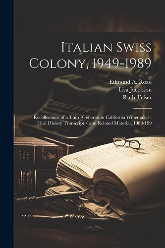 Beispielbild fr Italian Swiss Colony, 1949-1989: Recollections of a Third-generation California Winemaker: Oral History Transcript / and Related Material, 1988-199 zum Verkauf von California Books