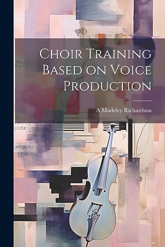 Stock image for Choir Training Based on Voice Production for sale by PBShop.store US