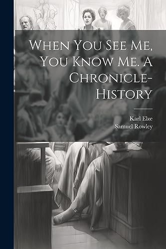 Imagen de archivo de When you see me, you Know me. A Chronicle-history a la venta por PBShop.store US