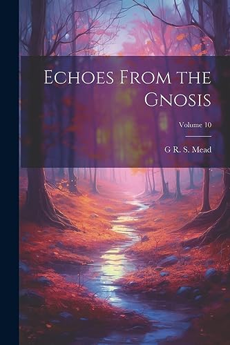 Stock image for Echoes From the Gnosis; Volume 10 for sale by PBShop.store US