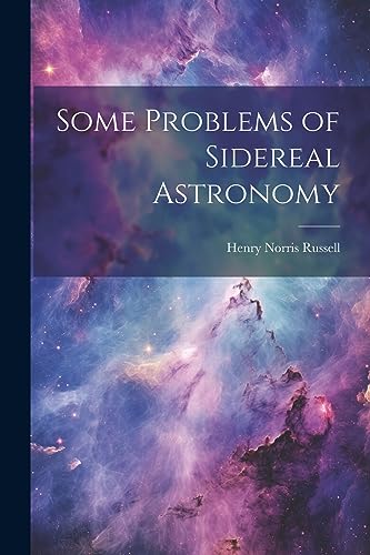 Stock image for Some Problems of Sidereal Astronomy for sale by THE SAINT BOOKSTORE