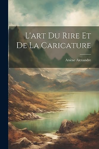 Imagen de archivo de L'art du rire et de la caricature a la venta por THE SAINT BOOKSTORE