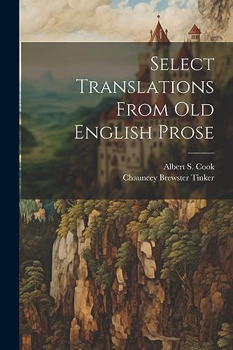 Stock image for Select Translations From Old English Prose for sale by Ria Christie Collections