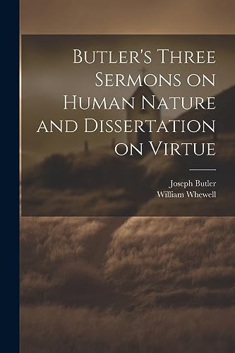 Imagen de archivo de Butler's Three Sermons on Human Nature and Dissertation on Virtue a la venta por PBShop.store US