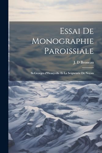 Stock image for Essai de monographie paroissiale for sale by PBShop.store US