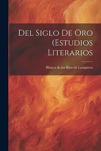 Imagen de archivo de DEL SIGLO DE ORO (ESTUDIOS LITERARIOS. a la venta por KALAMO LIBROS, S.L.