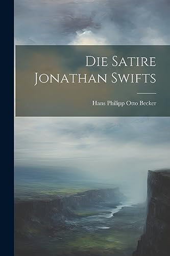 Stock image for Die Satire Jonathan Swifts for sale by THE SAINT BOOKSTORE