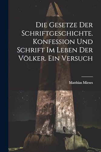 Stock image for Die Gesetze Der Schriftgeschichte. Konfession Und Schrift Im Leben Der V lker. Ein Versuch for sale by THE SAINT BOOKSTORE