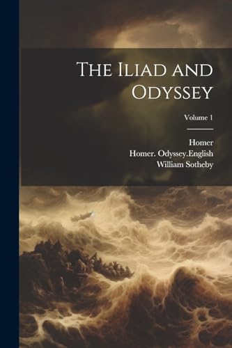Stock image for The Iliad and Odyssey; Volume 1 for sale by GreatBookPrices