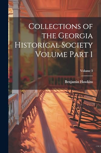 Beispielbild fr Collections of the Georgia Historical Society Volume Part 1; Volume 3 zum Verkauf von PBShop.store US