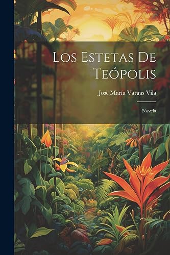 Imagen de archivo de LOS ESTETAS DE TEPOLIS. NOVELA a la venta por KALAMO LIBROS, S.L.