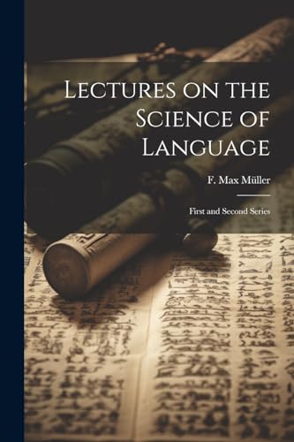 9781021481986: Lectures on the Science of Language: First and Second Series