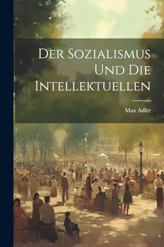 Stock image for Der Der Sozialismus Und Die Intellektuellen for sale by PBShop.store US