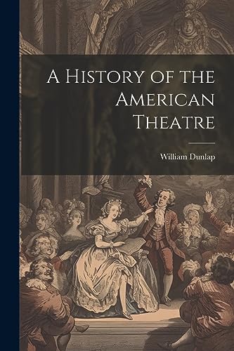 Stock image for A A History of the American Theatre for sale by PBShop.store US