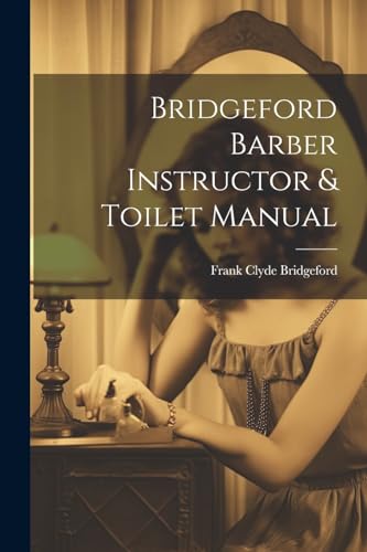 Stock image for Bridgeford Barber Instructor & Toilet Manual for sale by GreatBookPrices